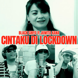 Dengarkan Cintaku Di Lockdown lagu dari Black Sinyo dengan lirik