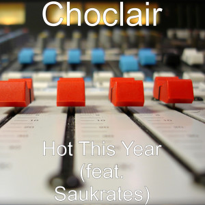 Hot This Year (feat. Saukrates) (Explicit)