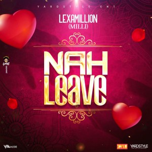 ดาวน์โหลดและฟังเพลง Nah Leave พร้อมเนื้อเพลงจาก LexaMillion