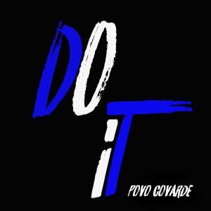 ดาวน์โหลดและฟังเพลง Povo Covarde พร้อมเนื้อเพลงจาก Do It