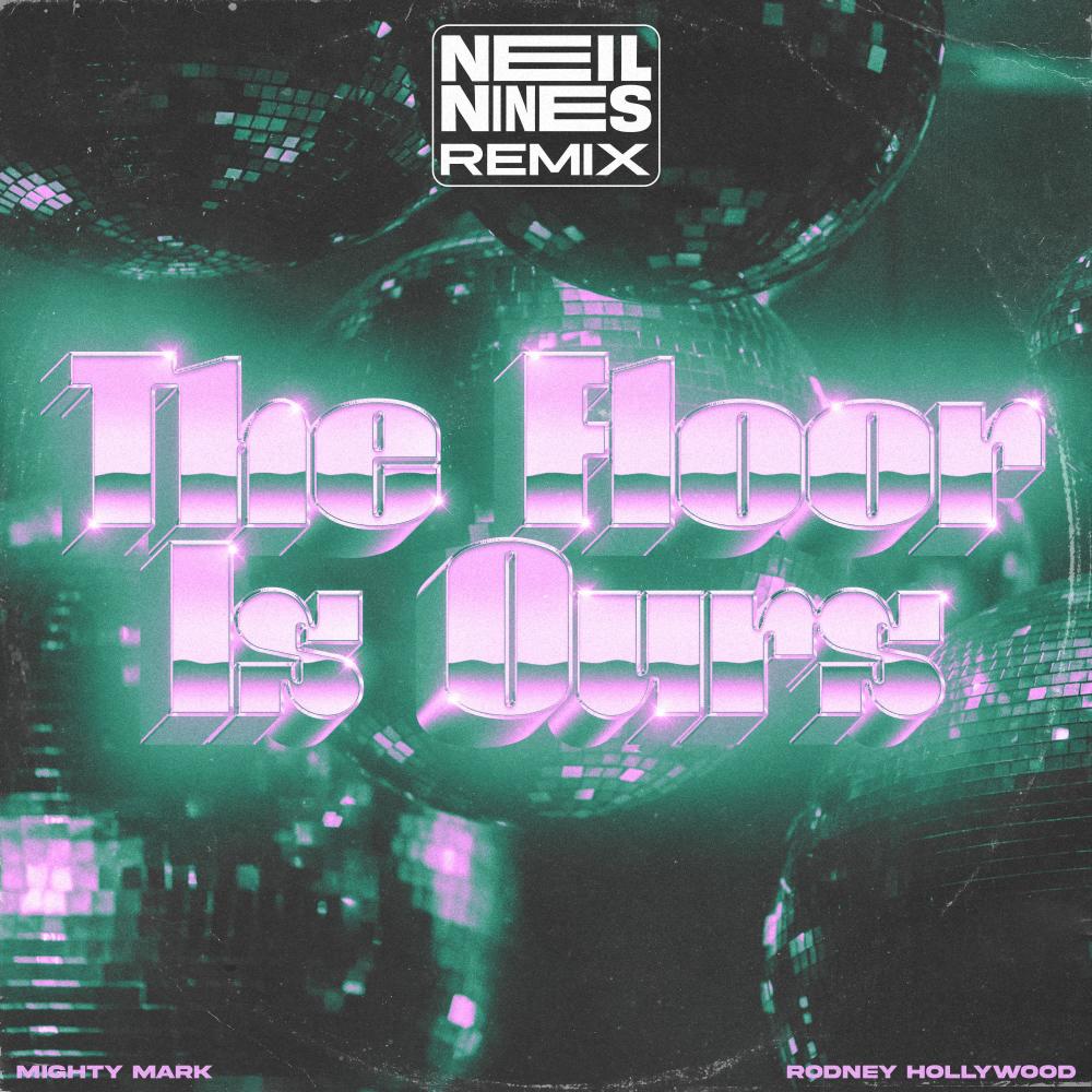 The Floor Is Ours (feat. Rodney Hollywood) (Neil Nines Remix) (EDM REMIX)