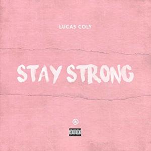Listen to Stay Strong song with lyrics from Lucas Coly