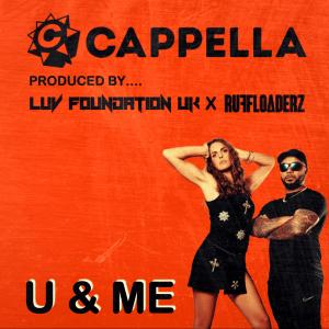 ดาวน์โหลดและฟังเพลง U & Me (Radio Edit) พร้อมเนื้อเพลงจาก Cappella