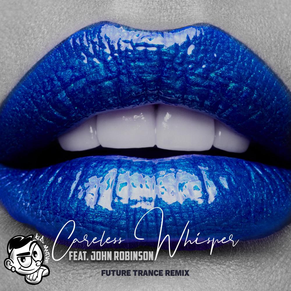 Careless Whisper (feat. John Robinson|Future Trance Remix)