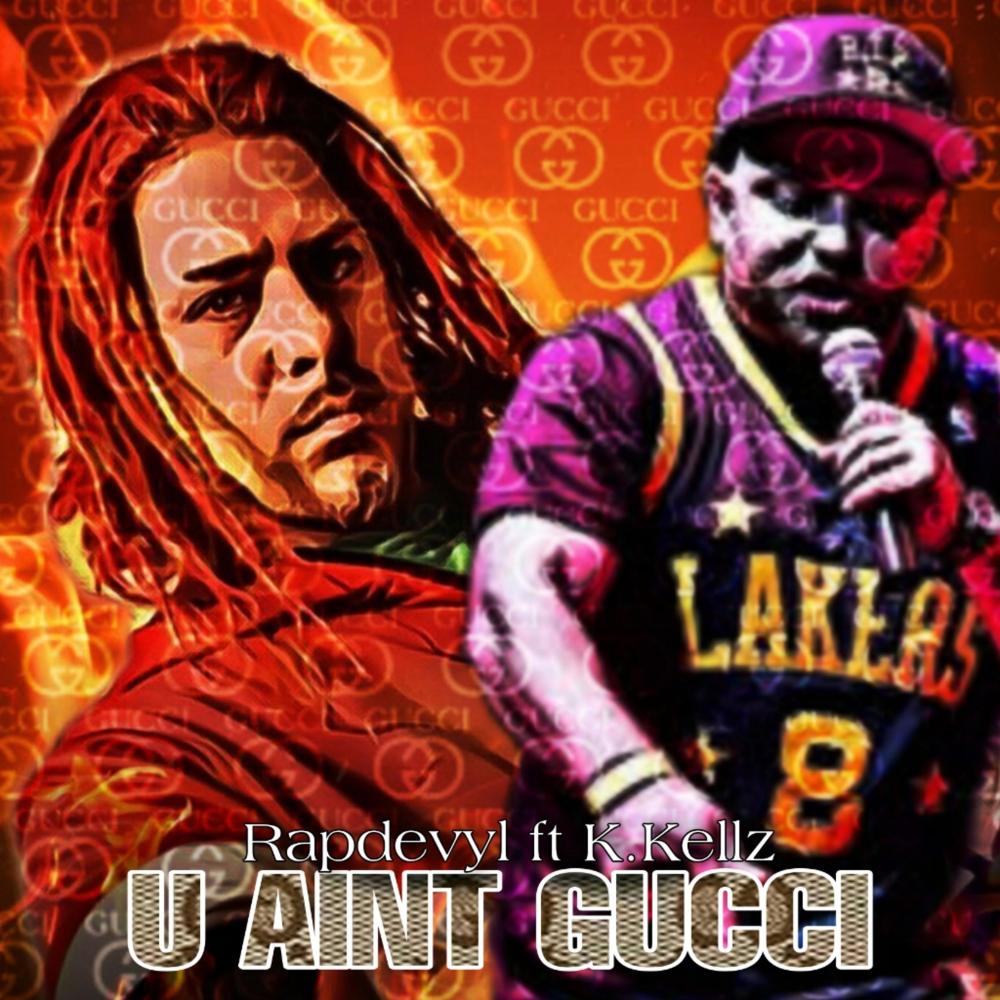 U Aint Gucci (feat. K.Kellz) (Explicit)