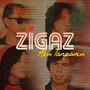 Zigaz的專輯Aku Tanpamu