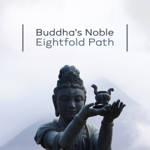 Album Buddha's Noble Eightfold Path (Asian Music to Reflect and Contemplate, Buddhist Awakening Experience) from Calming Music Ensemble