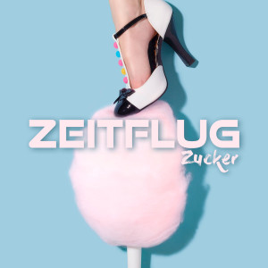 Zeitflug的專輯Zucker