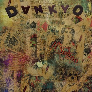 Listen to Il Sogno song with lyrics from Dankyo