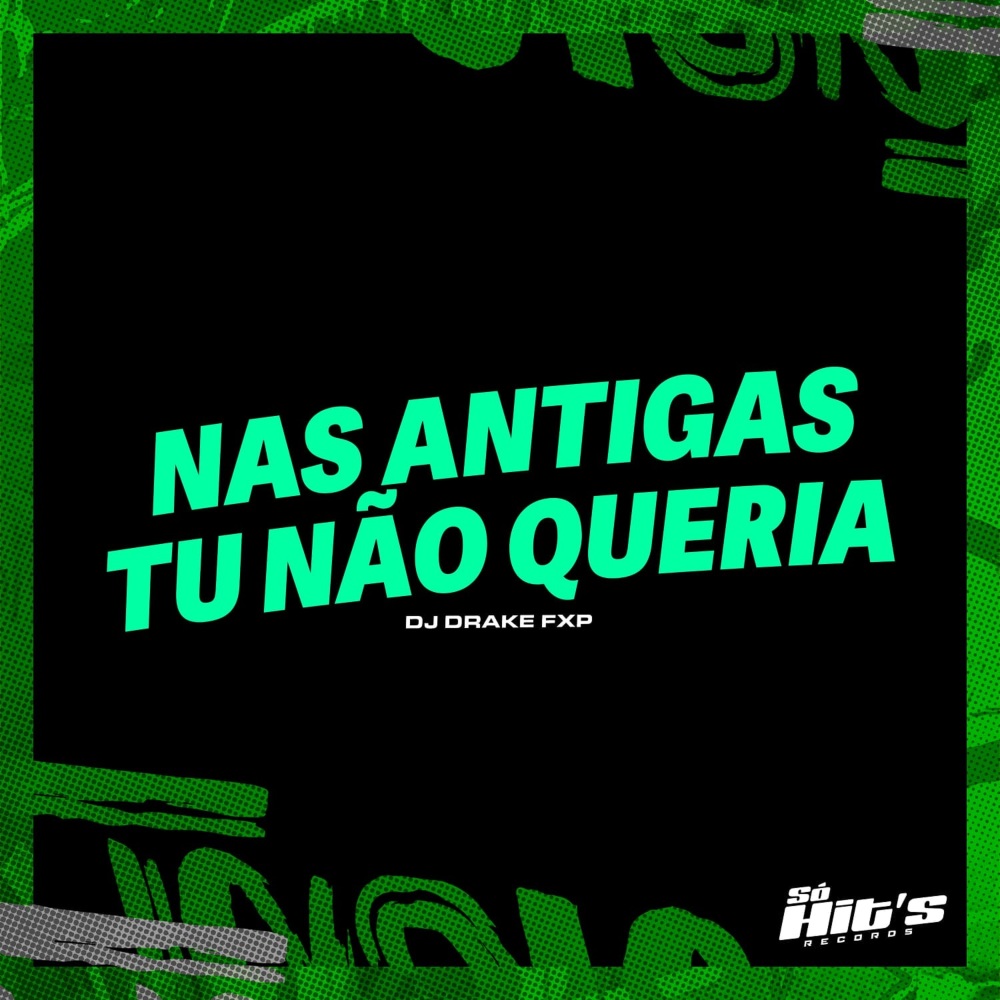 Nas Antigas Tu Não Queria