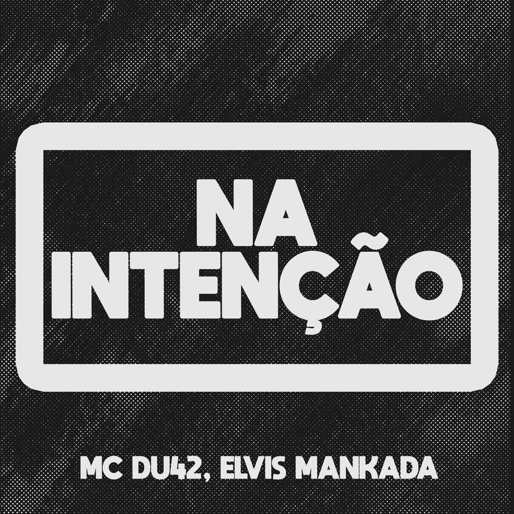 NA INTENÇÃO