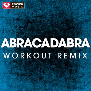 Power Music Workout的專輯Abracadabra - Single