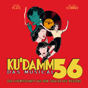 Ku'damm 56: Das Musical (Der Livemitschnitt aus dem Theater des Westens)
