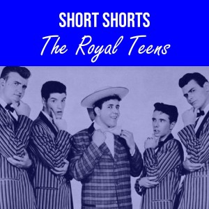 อัลบัม Short Shorts ศิลปิน The Royal Teens