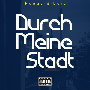 Listen to Durch Meine Stadt (Explicit) song with lyrics from Kyngsid