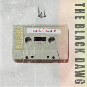 Album Trust Issue from The Black Dawg