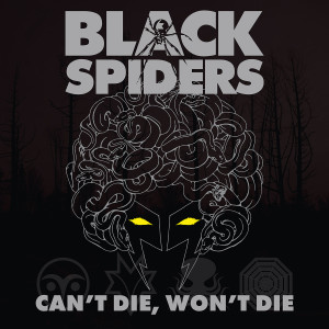 Black Spiders的專輯Can't Die, Won't Die (Explicit)