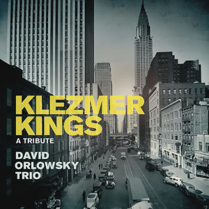 David Orlowsky Trio的專輯Klezmer Kings
