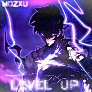 收聽Mozxu的Level Up (Explicit)歌詞歌曲