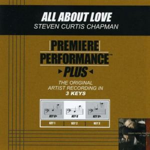 收聽Steven Curtis Chapman的All About Love (Performance Track In Key Of Bb With Background Vocals)歌詞歌曲
