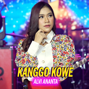 Dengarkan lagu Kanggo Kowe nyanyian Alvi Ananta dengan lirik