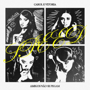 Carol & Vitoria的專輯Amigos Não Se Pegam (Versão Speed)