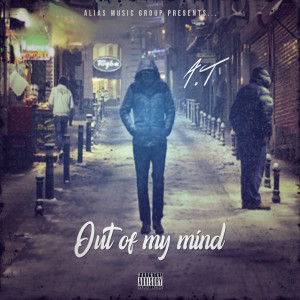 Listen to Out of My Mind (Explicit) song with lyrics from A.T.