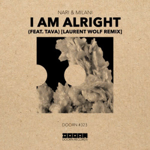 อัลบัม I Am Alright (feat. Tava) [Laurent Wolf Remix] ศิลปิน Nari & Milani