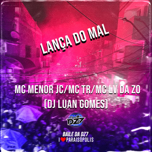 Listen to LANÇA DO MAL (Explicit) song with lyrics from Club Dz7