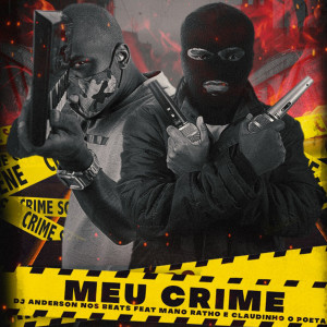 ดาวน์โหลดและฟังเพลง Meu Crime (Explicit) พร้อมเนื้อเพลงจาก Dj Anderson nos Beats