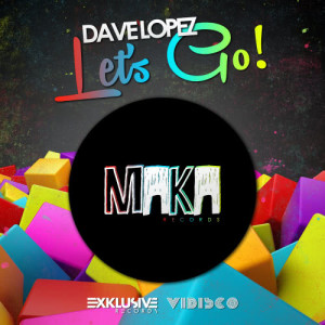 ดาวน์โหลดและฟังเพลง Let's Go! (Original Mix) พร้อมเนื้อเพลงจาก Dave Lopez