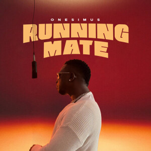 Listen to Running Mate song with lyrics from Onesimus