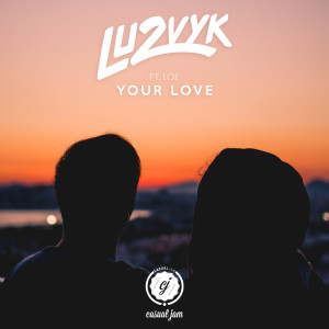 收听Lu2Vyk的Your Love歌词歌曲