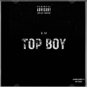 Top Boy (Explicit) dari KM