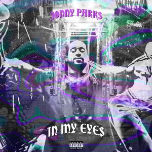 อัลบัม In My Eyes (Explicit) ศิลปิน Jonny Parks