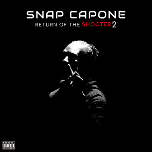 Album Return of the Shooter 2 (Explicit) oleh Snap Capone