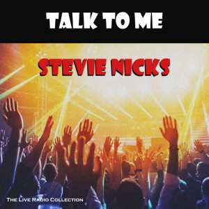 Stevie Nicks的专辑Talk To Me (Live)