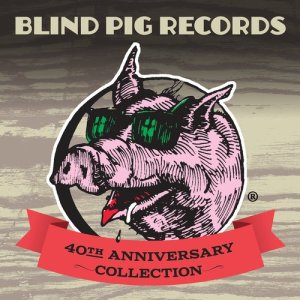 Various Artists的專輯Blind Pig Records: 40th Anniversary Collection