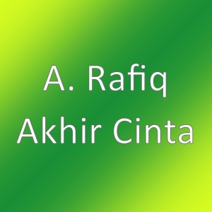 Listen to Akhir Cinta song with lyrics from Fairuz A. Rafiq