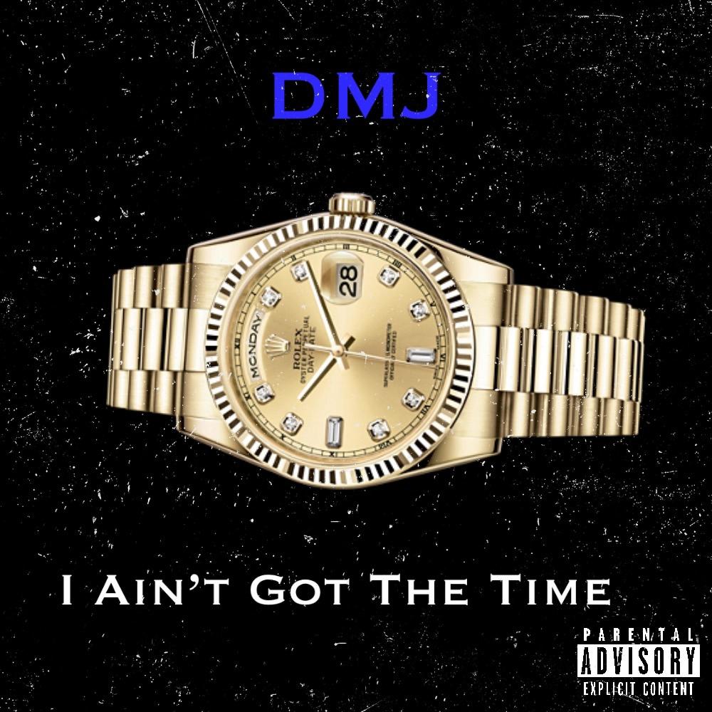 I Ain't Got The Time (Explicit)