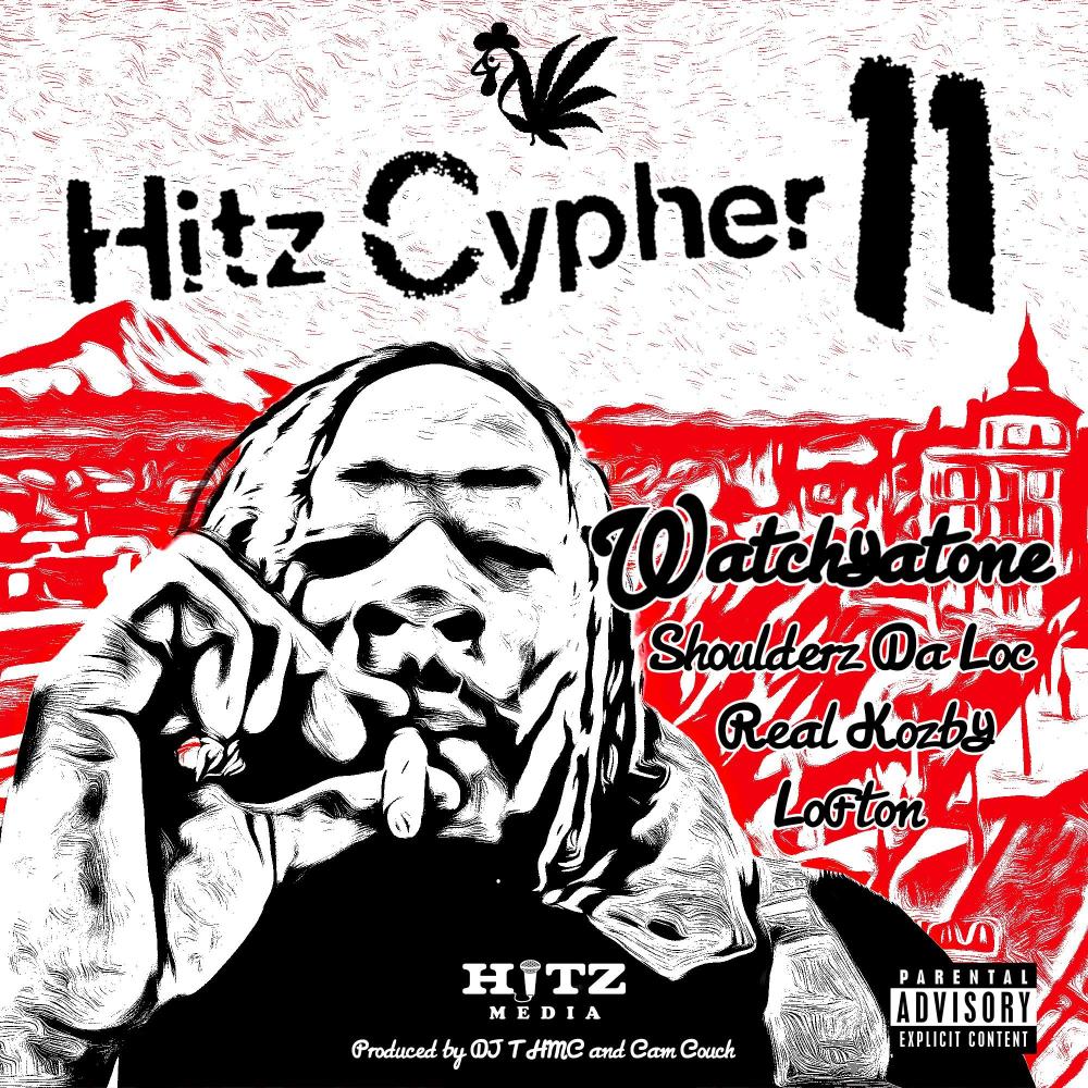 Hitz Cypher 11 (feat. Shoulderz Da Loc, Real Kozby, Lofton, DJ THMC & Watchyatone|Explicit)