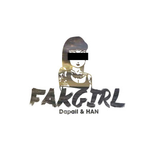 Dengarkan Fakgirl (Explicit) lagu dari Dapail dengan lirik