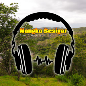 NONGKO SESIGAR dari Candra Banyu