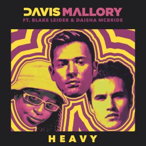 收聽Davis Mallory的Heavy歌詞歌曲