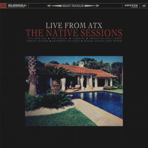 NIGHT TRAVELER的专辑The Native Sessions (Live from ATX)