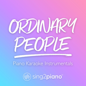 Dengarkan Ordinary People (Originally Performed by John Legend) (Piano Karaoke Version) lagu dari Sing2Piano dengan lirik