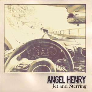 ดาวน์โหลดและฟังเพลง Jet and Sterring พร้อมเนื้อเพลงจาก Angel Henry