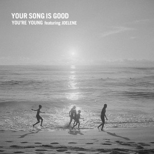 Listen to You're Young (Dub) song with lyrics from Your Song Is Good