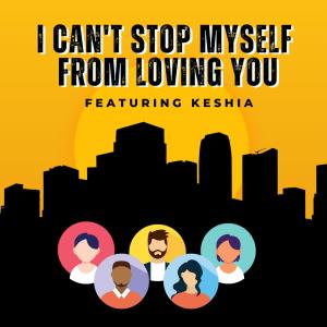 Beaubrysan Collective的專輯I Can't Stop Myself From Loving You (feat. Keshia)