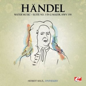 Herbert Waltl的專輯Handel: Water Music, Suite No. 3 in G Major, HMV 350 (Digitally Remastered)